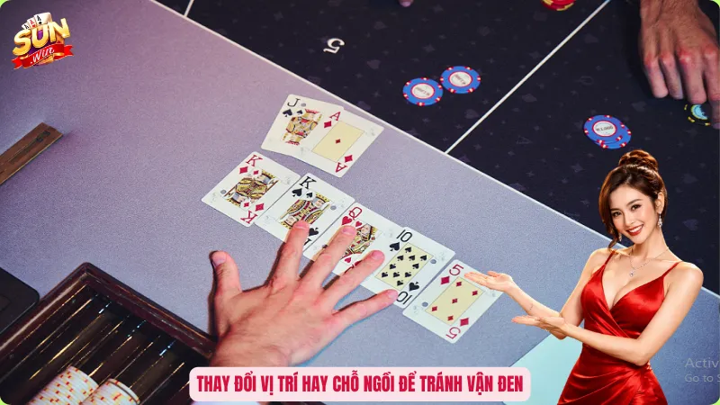 Thay đổi vị trí hay chỗ ngồi để tránh vận đen