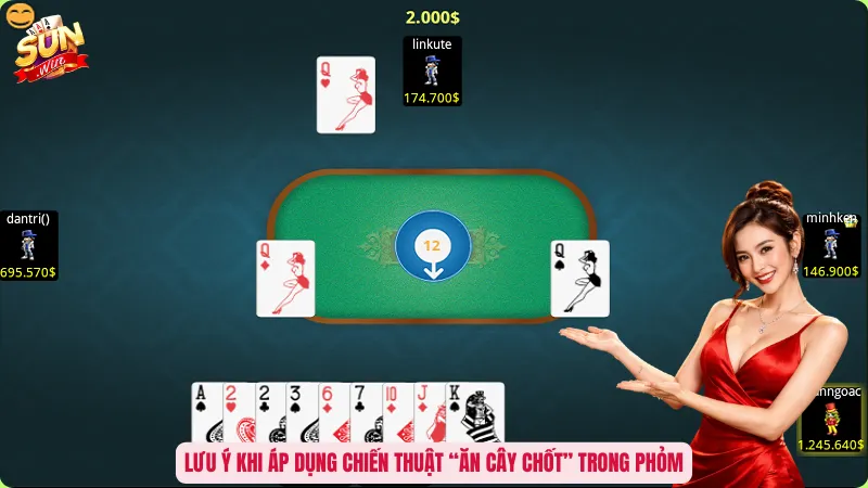 Lưu ý khi áp dụng chiến thuật ăn cây chốt trong Phỏm
